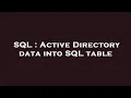 SQL Active Directory data into SQL table