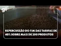 Governo deve detalhar impacto do fim das tarifas de 40% sobre mais de 200 produtos brasileiros #g1
