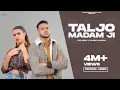 Download Lagu Taljo Madam Ji - Gur Sidhu x Sandhu Lahoria | Kaptaan | Punjabi Song | Latest Punjabi Songs 2023