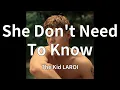 Download Lagu The Kid LAROI - She Don't Need To Know (audio)