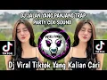 Download Lagu DJ JALAN YANG PANJANG TRAP PARTY CEK SOUND DJ VIRAL TIKTOK TERBARU YANG KALIAN CARI 