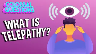What Is Telepathy COLOSSAL QUESTIONS