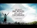 He Must Increase but I Must Decrease