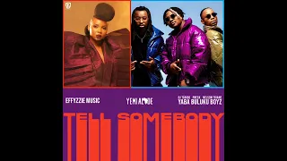 effyzzie music tell somebody feat yemi alade yaba buluku boyz official audio