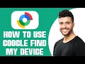 How To Use Google Find My Device 2025