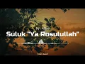Download Lagu Suluk Ya Rosulalloh || Sholawat Merdu bikin Jutaan Orang Menangis rindu Rosulalloh