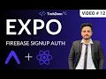 React Native Expo Firebase Setup Sign-up Authentication 2024