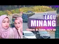 Download Lagu LAGU MINANG TERPOPULER, SANGAT ENAK UNTUK SEHARI-HARI KETIKA SANTAI DAN KERJA.