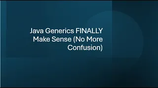 Java Generics FINALLY Make Sense No More Confusion