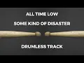 Lagu All Time Low - Some Kind of Disaster (drumless)