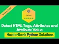 HackerRank Detect HTML Tags Attributes and Attribute Values solution in Python Python solutions