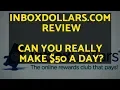 Inbox Dollars Review - Can you Make 50 a Day Inbox Dollars Scam