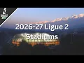 2026-27 Ligue 2 Stadiums