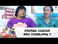 GAK BISA TENANG, DADANG CURIGA MAU DIKERJAIN !! | DUNIA TERBALIK | EPS 603 (1/9)