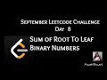 Sum of Root To Leaf Binary Numbers September Leetcode Challenge Leetcode 1022 Day 8