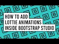 How to Add Lottie Animations inside Bootstrap Studio