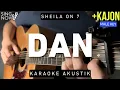 Download Lagu Dan - Sheila On 7 (Karaoke Akustik + Kajon) Male Key
