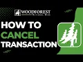 How to Cancel a Transaction on Woodforest National Bank
