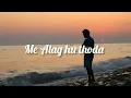 Me Alag hu thoda, Sad Heart Touching status emotional life real Story🥀🖤