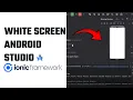 Fix White Screen of Death in Android Studio with Ionic 8 4 mobile app development