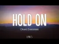 Download Lagu Chord Overstreet - Hold On (Slowed/Lyrics)