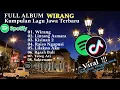 Download Lagu Full Album Kumpulan Lagu Jawa Terbaru Viral TikTok || Wirang,Lintang Asmara, Kisinan 2