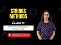Lesson 10 String Methods in Python