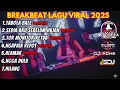 Lagu DJ BREAKBEAT LAGU VIRAL 2025 - TABOLA BALE X SEDIA AKU SEBELUM HUJAN X TOR MONITOR KETUA - DJ ADHE