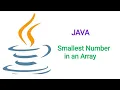 Smallest Number in an Array with Java Code