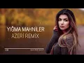 Download Lagu Azeri Remix 2022 ( Yigma Mahnilar) En Yeni Azeri Hit Mahni ✔️✔️✔️