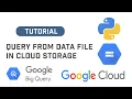 Query Data From Google Cloud Storage In Google BigQuery With BigQuery API In Python