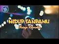 Download Lagu Keisya Levronka - Hidup Tanpamu (Lirik lagu)