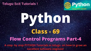 Python Class-69 Python Flow Control Part-4 Python Tutorial for Beginners - in Telugu and English
