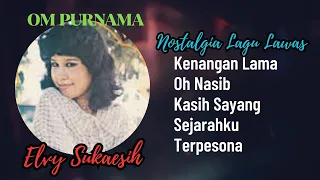 nostalgia lagu lawass elvy sukaesih kenangan lama full album ll om purnama
