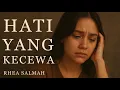 Download Lagu Hati yang Kecewa – Lagu Sedih Tentang Cinta yang Patah | Rhea Salmah (Lyric Video)