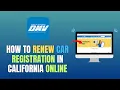 HOW TO RENEW CAR REGISTRATION IN CALIFORNIA ONLINE - UPDATE 2026