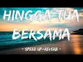 Download Lagu Hingga Tua Bersama - Rizky Febian (Speed up+Reverb)