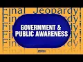 Government Public Awareness Final Jeopardy JEOPARDY