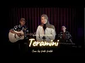 Teramini - Ghea Indrawari | Cover by Nada Nailah