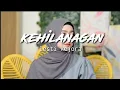 Download Lagu KEHILANAGAN - LESTI KEJORA / LIRIC
