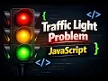 Traffic Light Coding Problem Explained JavaScript Beginner Friendly