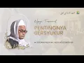 Download Lagu MENIKMATI HIDUP DENGAN BERSYUKUR - ABUYA KH. NUR KHOLIS