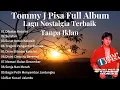 Download Lagu Tommy j pisa Full Album - Lagu Nostalgia Terbaik 