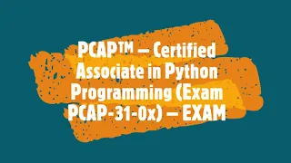 PCAP Certified Associate in Python Programming Exam PCAP 31 EXAM SYLLABUS AND Question and Answers