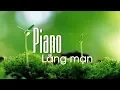Download Lagu Chọn Lọc 30 Bản Hòa Tấu Piano Hay Nhất Thế Giới - Nhẹ Nhàng, Sâu Lắng, Bình Yên Đến Lạ!