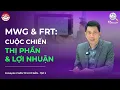 Download Lagu MWG \u0026 FRT: CUỘC CHIẾN THỊ PHẦN \u0026 LỢI NHUẬN | #FAnalysis | Phân tích cơ bản | Tập 5