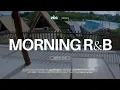 NJOZI - MORNING R&B: DJ POV | Brent Faiyaz, Kehlani, Sza, Ne-Yo, Elle Mai, Usher, Tyla