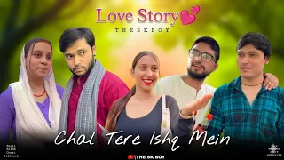 Chal Tere Ishq Mein || Love story 💕 || #theskboy 