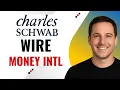 How to Wire Money from Schwab Internationally