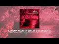 Ada Band - Karena Wanita Ingin Dimengerti (Official Audio)
